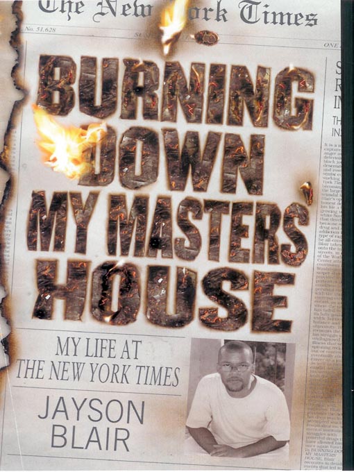 Title details for Burning Down My Masters' House by Jayson Blair - Available